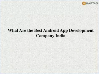 Best Android App Development Company Coimbatore India - KAPTAS