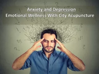 Acupuncture for Anxiety and Depression in New York City and Los Angeles
