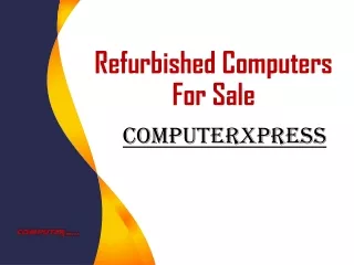 Refurbished Computers For Sale - ComputerXpress