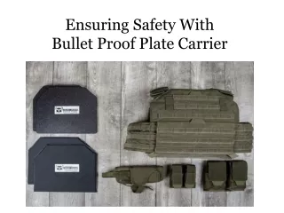 Ensuring Safety With Bullet Proof Plate Carrier