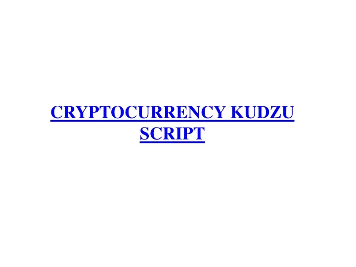 cryptocurrency kudzu script