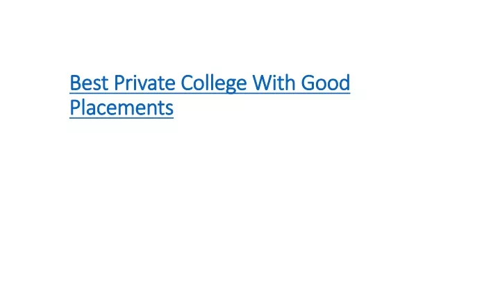 best private college with good placements