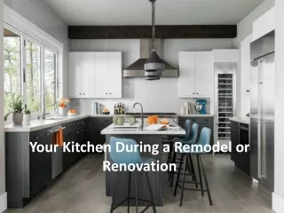 Your Kitchen During a Remodel or Renovation