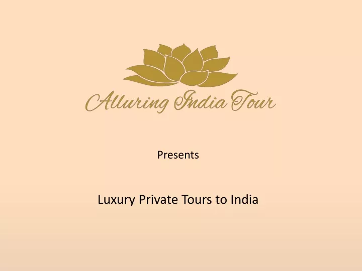 presents luxury private tours to india
