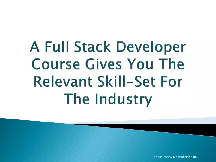 a full stack developer course gives you the relevant skill set for the industry