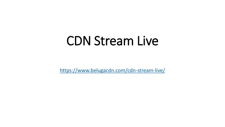 cdn stream live