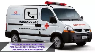 Why Do We Require Emergency Ambulance Service In Amritsar, Jalanddhar And Pathankot?