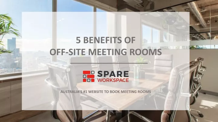 5 benefits of off site meeting rooms australia