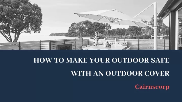 how to make your outdoor safe with an outdoor