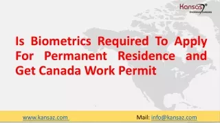 Is Biometrics Required To Apply For Permanent Residence and Get Canada Work Permit