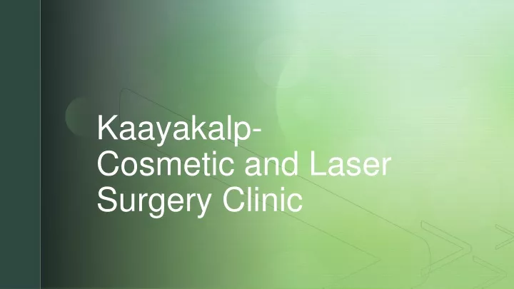 kaayakalp cosmetic and laser surgery clinic