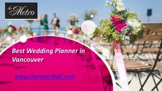 Best Wedding Planner in Vancouver - www.themetrohall