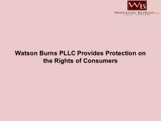 Watson Burns PLLC Provides Protection on the Rights of Consumers