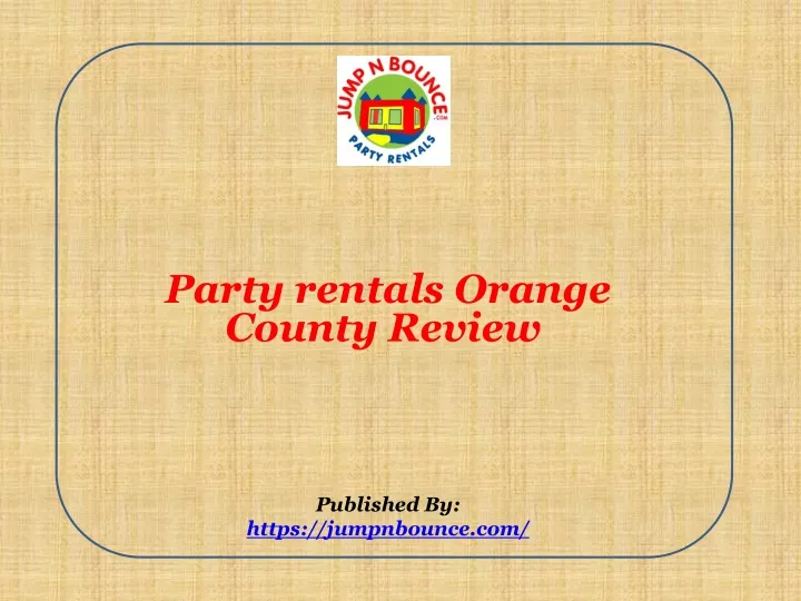 party rentals orange county review published by https jumpnbounce com