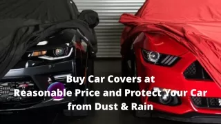 Buy Car Covers at Reasonable Price and Protect Your Car from Dust & Rain