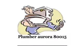plumber aurora 80015