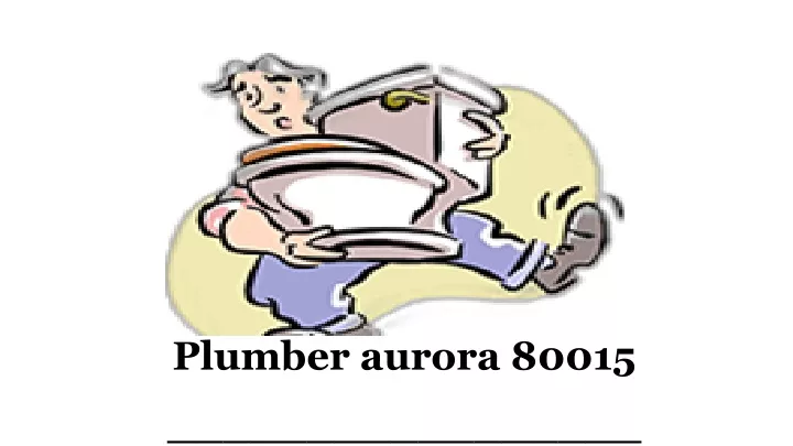 plumber aurora 80015