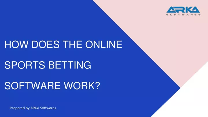 how does the online sports betting software work