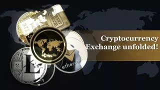 Cryptocurrency exchange unfolded!