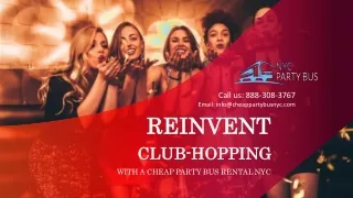 Reinvent Club-Hopping with a Cheap Party Bus Rental