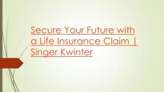 Secure Your Future with a Life Insurance Claim | Singer Kwinter