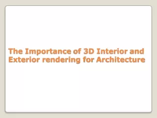 the importance of 3d interior and exterior rendering for architecture