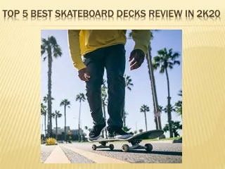 Top 5 Best Skateboard Decks (Feb. 2020)