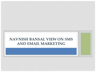 navnish bansal view on sms and email marketing