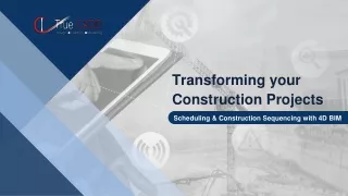 Transforming your  Construction Projects with 4D BIM