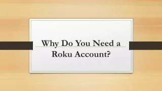 Why Do You Need a Roku Account?