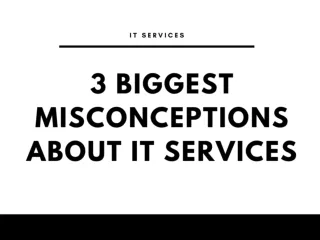 3 Biggest Misconceptions about IT Services