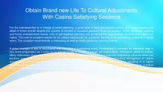 Obtain Brand new Life To Cultural Adjustments With Casino Satisfying Sessions