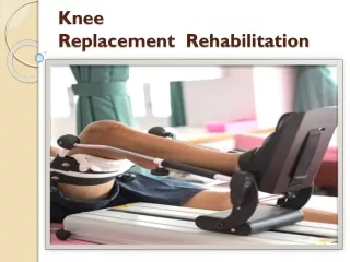 Knee Replacement Rehabilitation