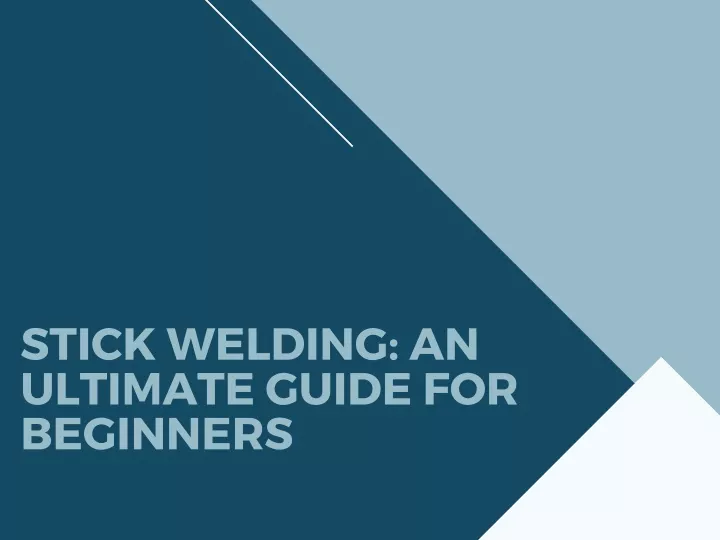 stick welding an ultimate guide for beginners