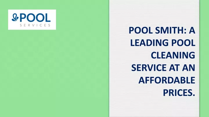 pool smith a leading pool cleaning service