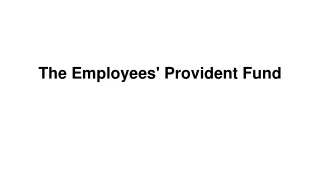 The Employees' Provident Fund