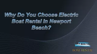 Why Do You Choose Electric Boat Rental in Newport Beach