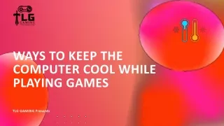 Best Ways To Keep The Computer Cool While Playing Games