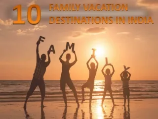 Family Vacation Destinations In India