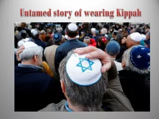 Untamed story of wearing Kippah