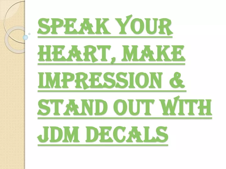 speak your heart make impression stand out with jdm decals