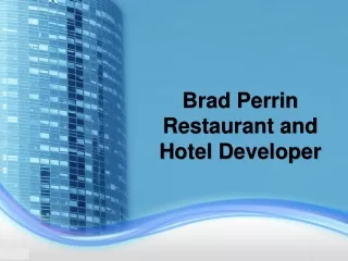 Brad Perrin Restaurant and Hotel Developer