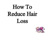 How To Reduce Hair Loss - slide 1