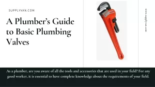 A Plumber’s Guide to Basic Plumbing Valves
