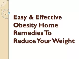 Easy & Effective Obesity Home Remedies To Reduce Your Weight