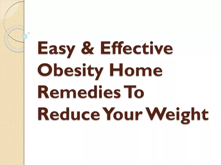 easy effective obesity home remedies to reduce your weight
