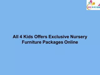 All 4 kids offers exclusive nursery furniture packages online