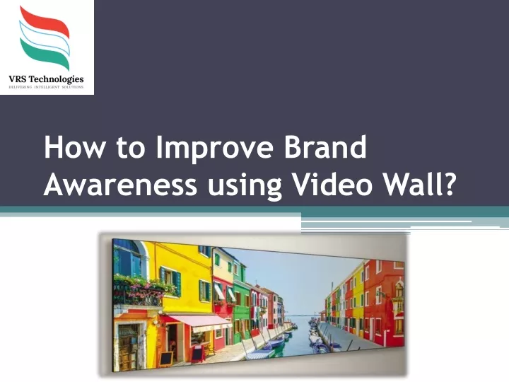 how to improve brand awareness using video wall