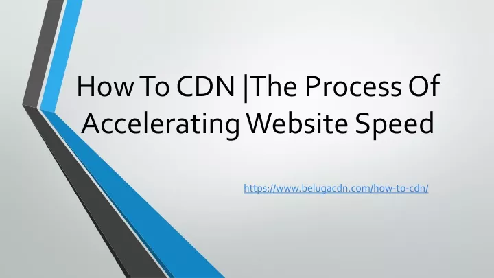 how to cdn the process of accelerating website speed