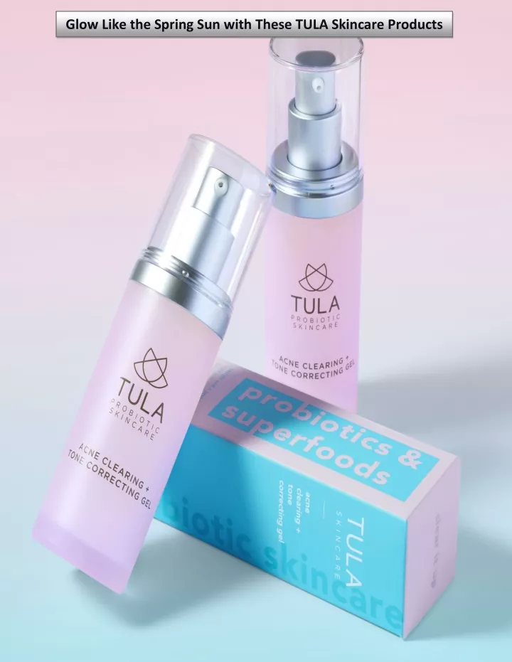 glow like the spring sun with these tula skincare